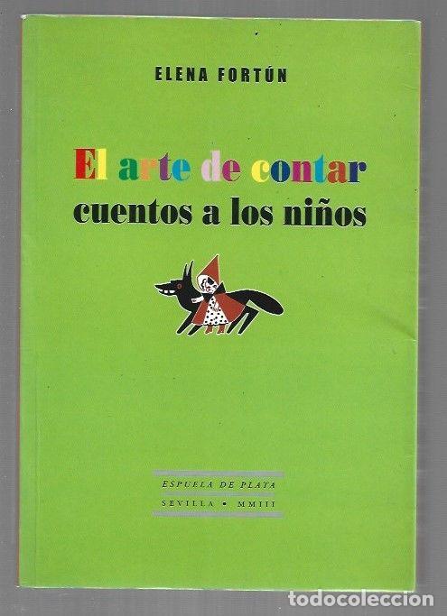 Libri di seconda mano: ARTE DE CONTAR CUENTOS A LOS NI&Ntilde;OS - EL - FORTUN, ELENA