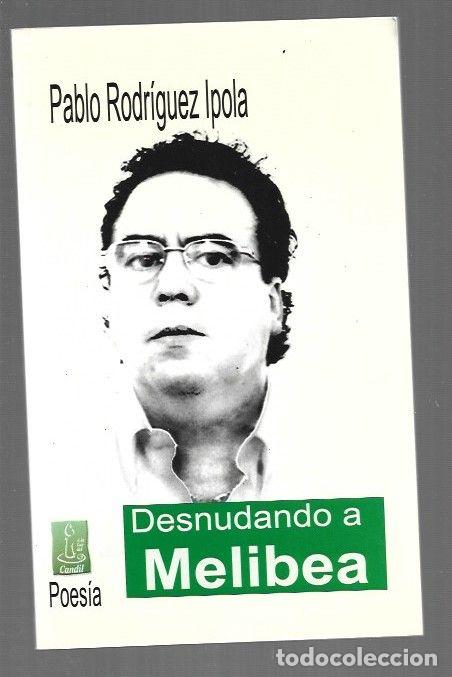 Libros: DESNUDANDO A MELIBEA - RODRIGUEZ IPOLA, PABLO