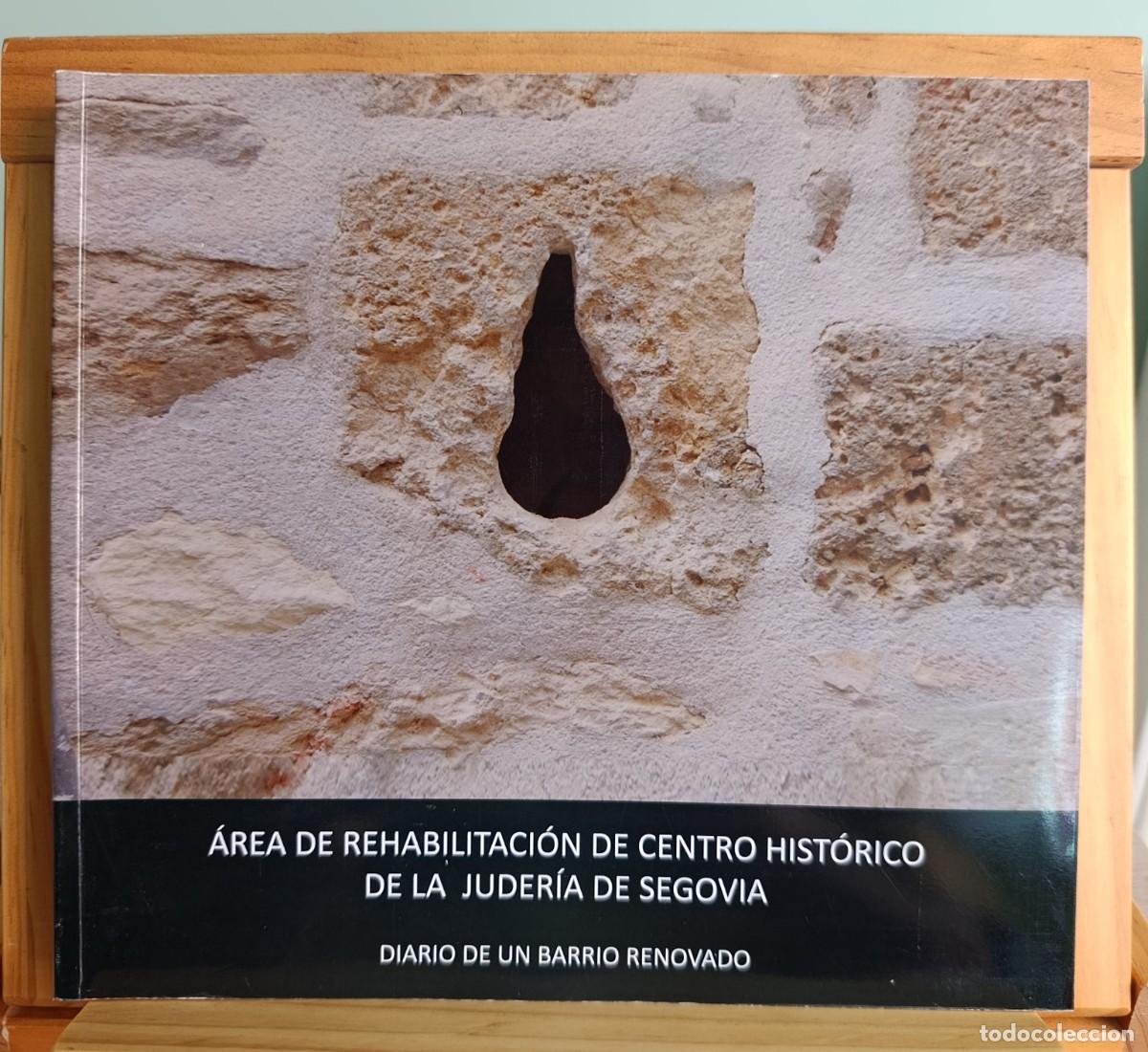 Libros: &Aacute;rea de rehabilitaci&oacute;n de centro hist&oacute;rico de la juder&iacute;a de Segovia - vvaa