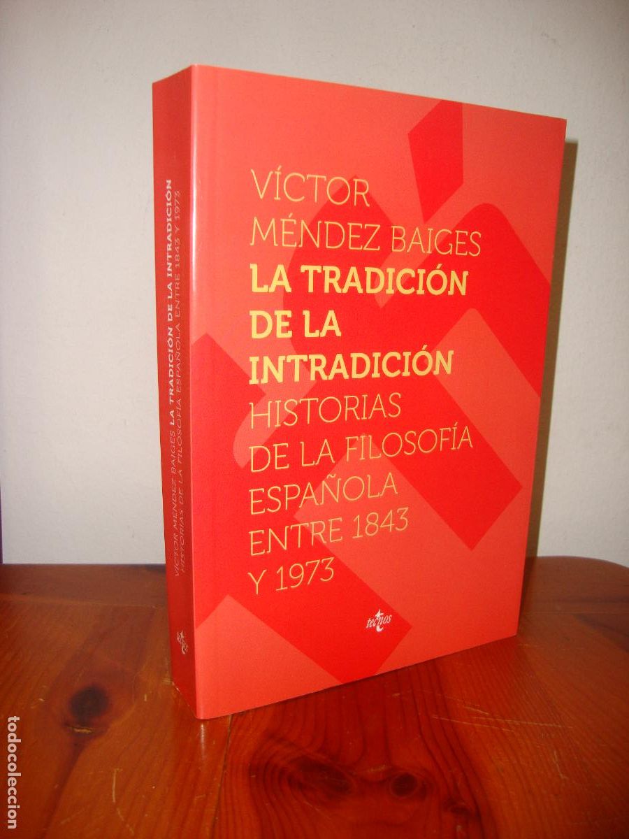 Libri di seconda mano: LA TRADICION DE LA INTRADICION. HISTORIAS DE LA FILOSOFIA ESPA&Ntilde;OLA ENTRE 1843 Y 1973 (TECNOS) - VICT