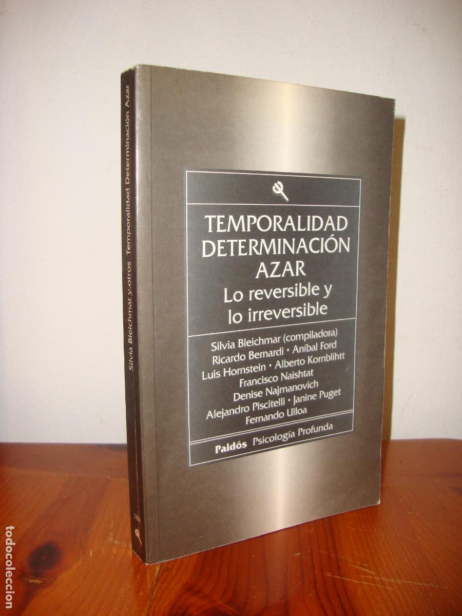 Libri di seconda mano: TEMPORALIDAD, DETERMINACION, AZAR. LO REVERSIBLE Y LO IRREVERSIBLE (PAIDOS) - SILVIA BLEICHMAR (COMP