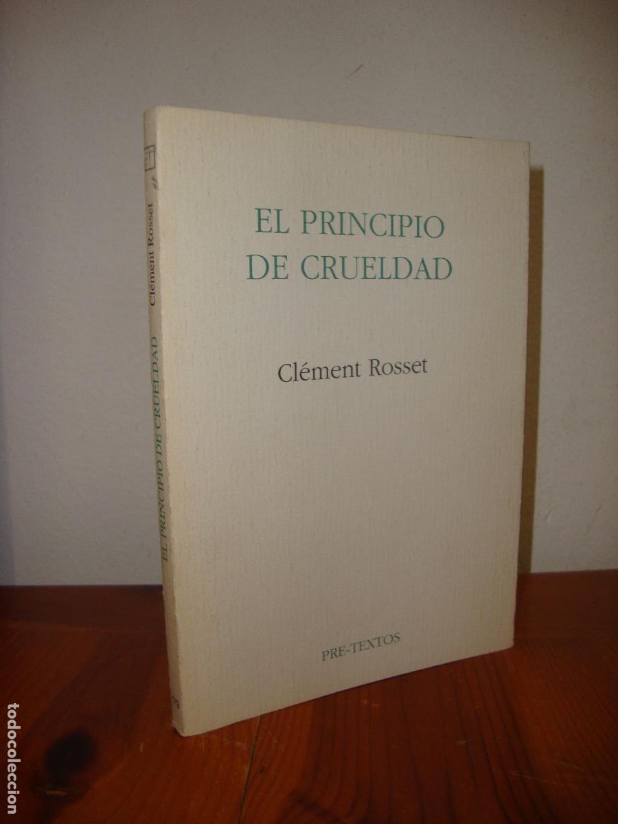 B&uuml;cher: EL PRINCIPIO DE CRUELDAD (PRE-TEXTOS) - CLEMENT ROSSET