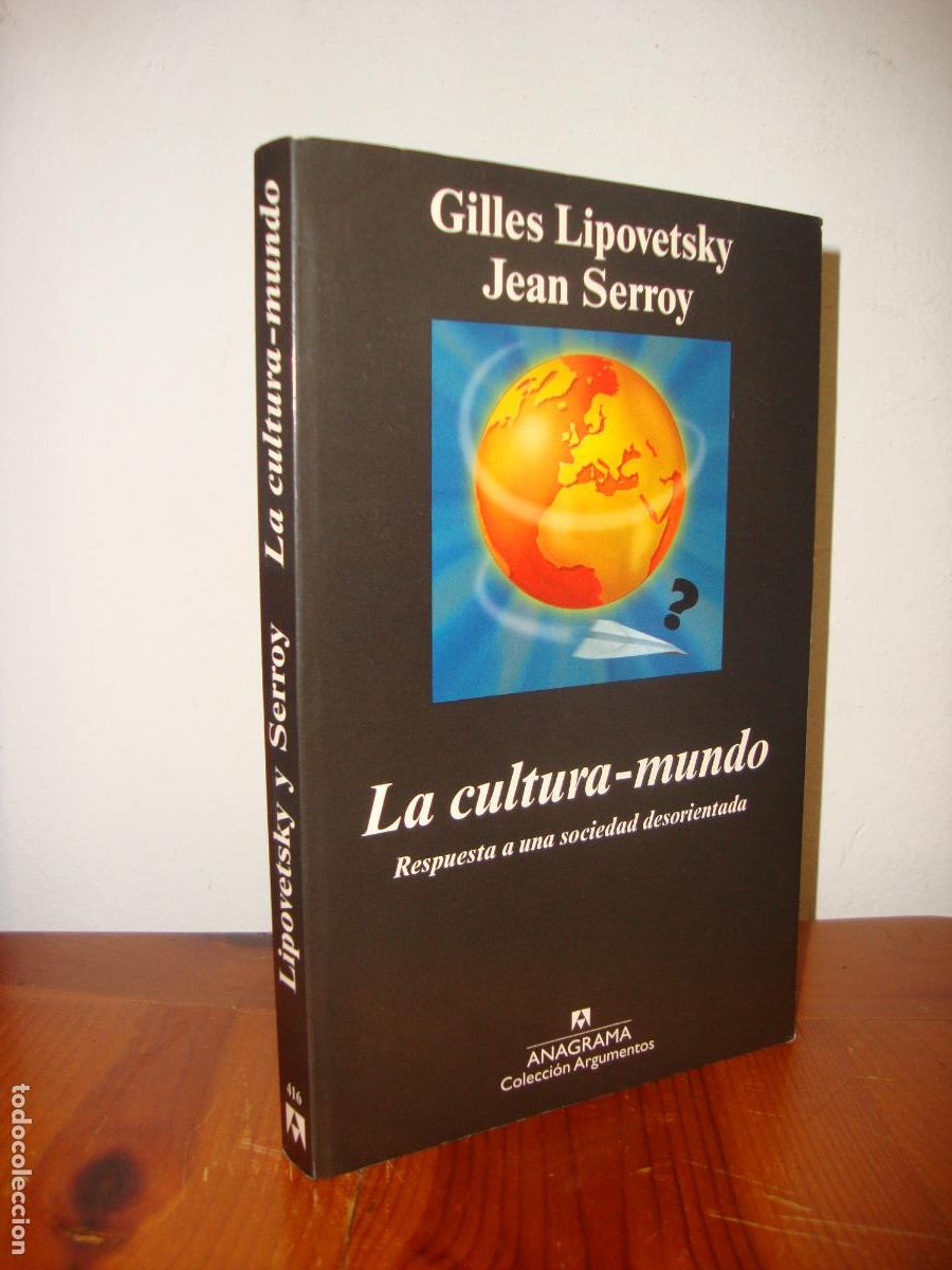 B&uuml;cher: LA CULTURA-MUNDO. RESPUESTA A UNA SOCIEDAD DESORIENTADA (ANAGRAMA, COLECCION ARGUMENTOS) - GILLES LI