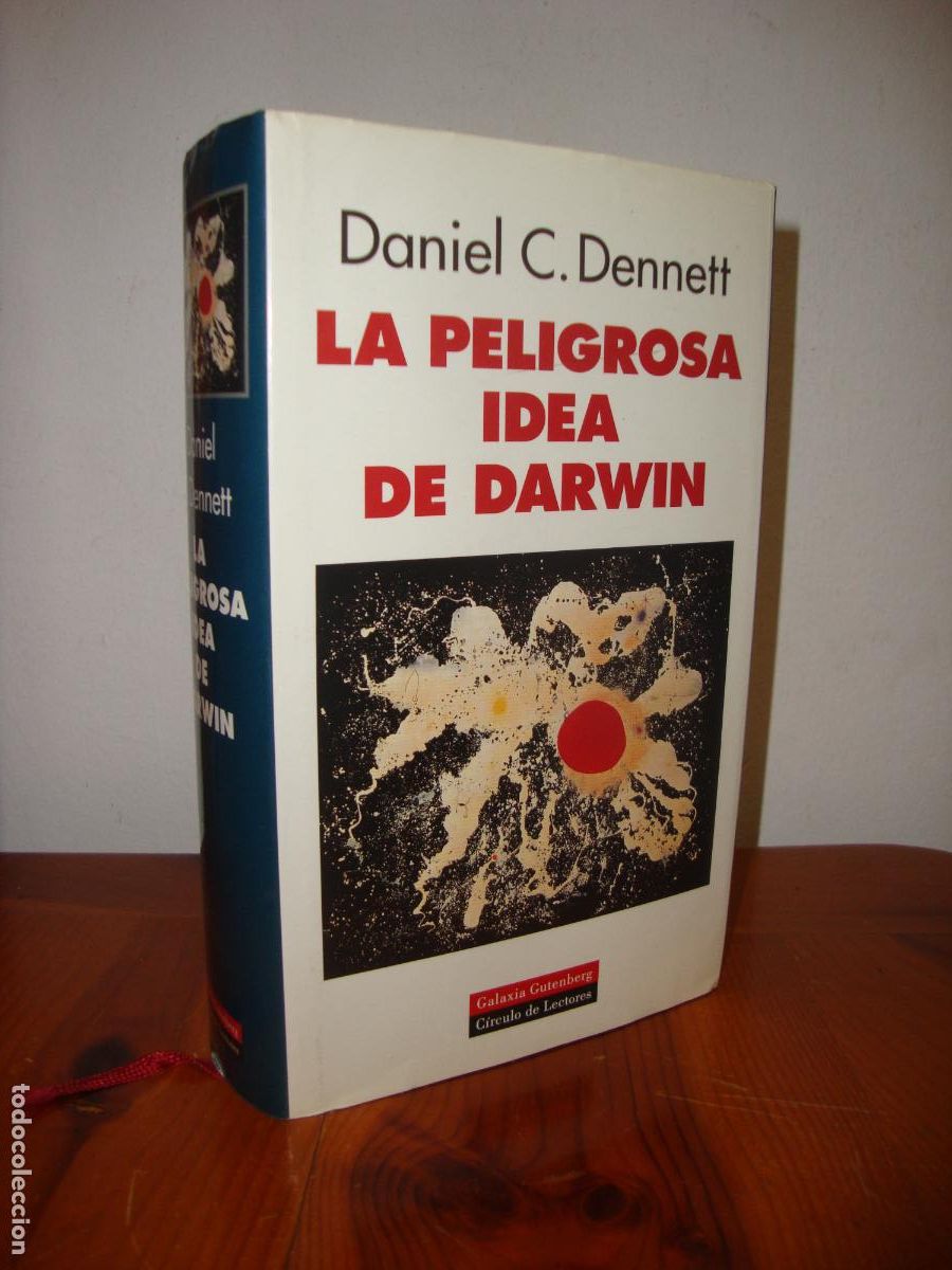 B&uuml;cher: LA PELIGROSA IDEA DE DARWIN. EVOLUCION Y SIGNIFICADOS DE LA VIDA (GALAXIA GUTENBERG, CIRCULO DE LECT