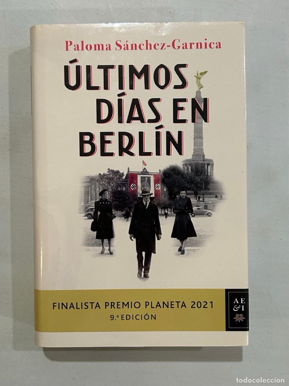 Libros: Paloma S&aacute;nchez&ndash;Garnica - &Uacute;ltimos d&iacute;as en Berl&iacute;n