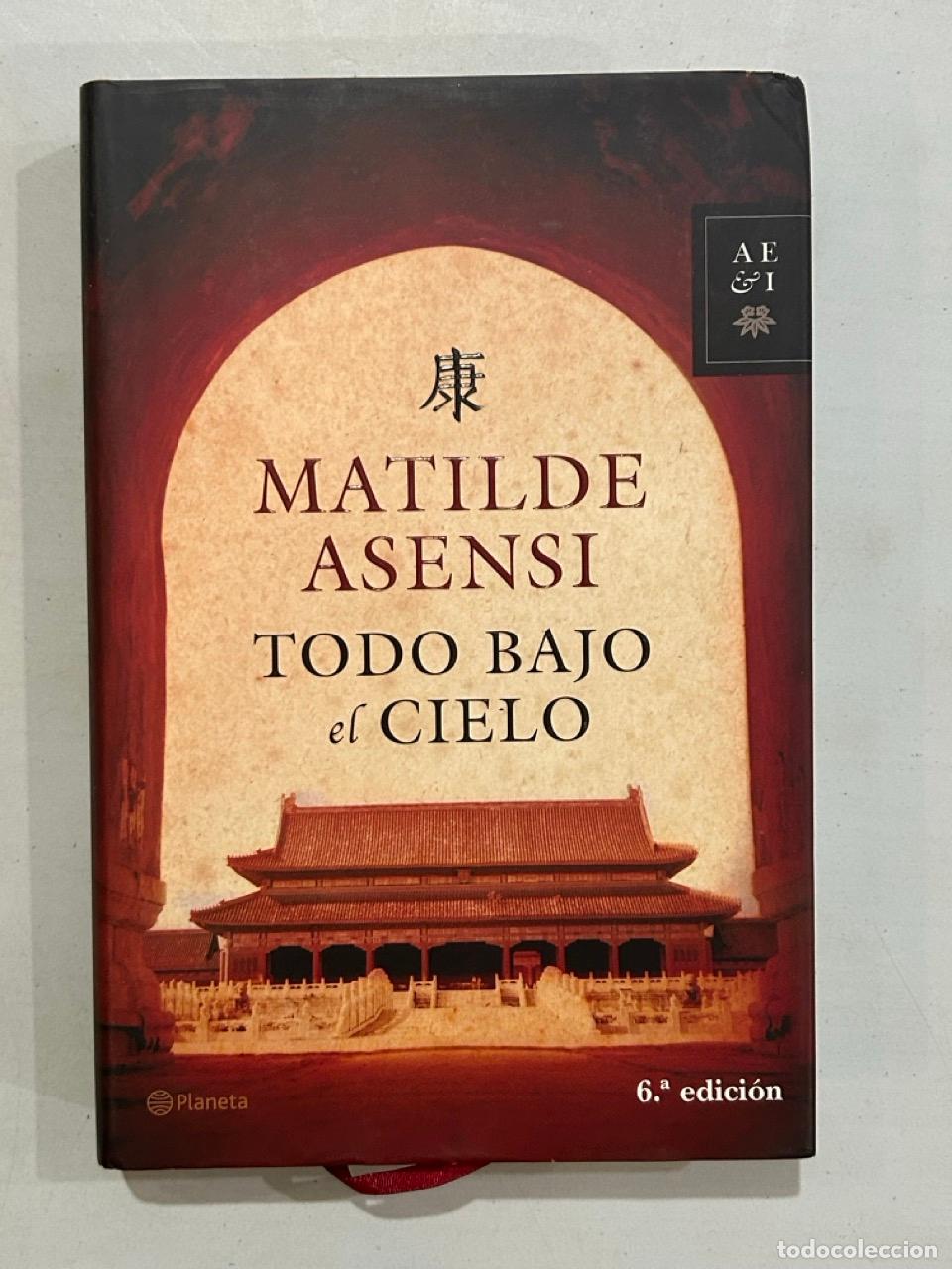 Libros: Matilde Asensi - Todo bajo el cielo
