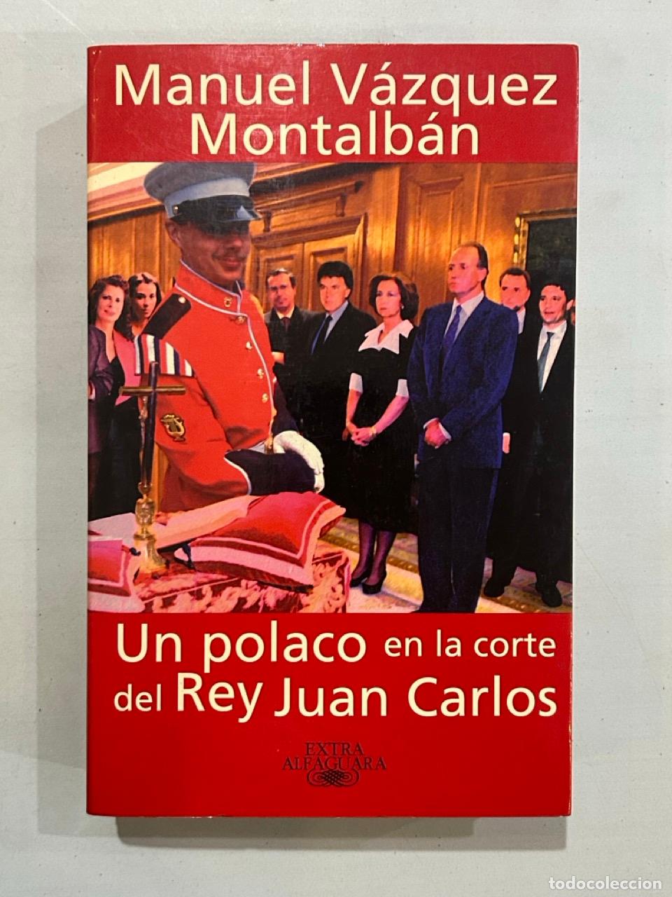 Libros: Manuel V&aacute;zquez Montalb&aacute;n - Un polaco en la corte del Rey Juan Carlos