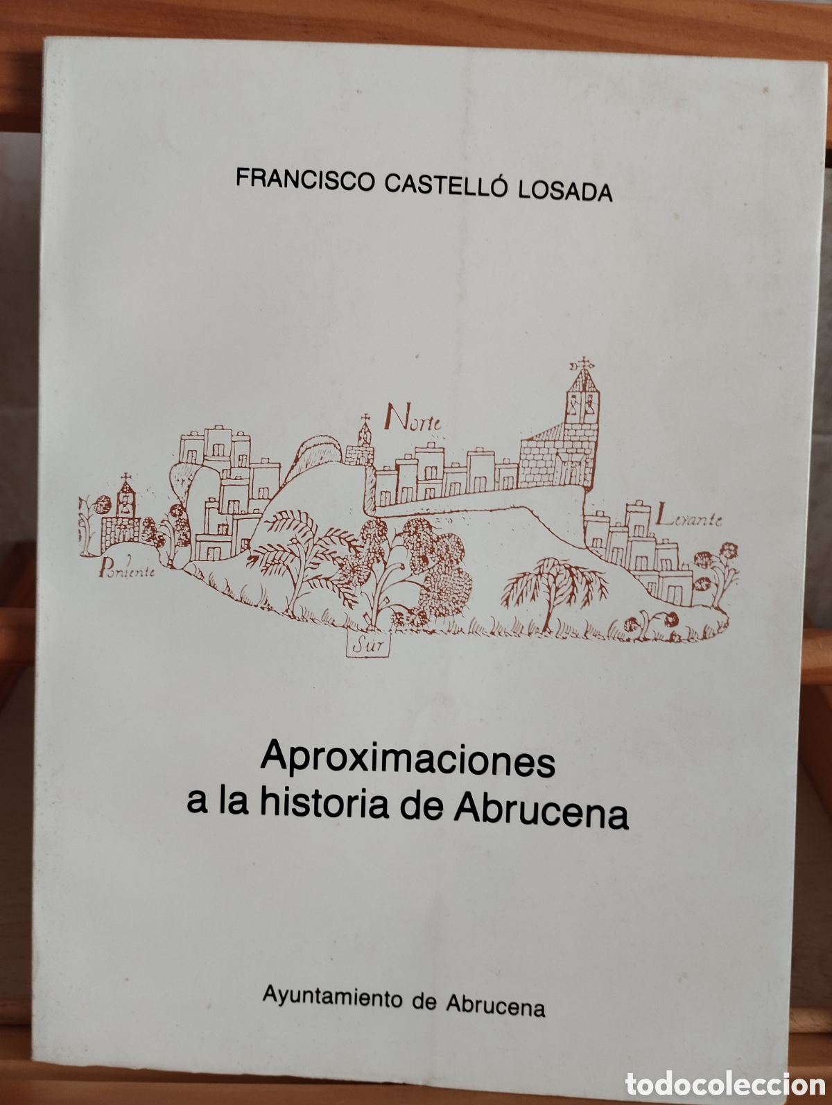 Libros: LIBRO APROXIMACIONES A LA HISTORIA DE ABRUCENA -ALMERIA -FRANCISCO CASTELL&Oacute; LOSADA