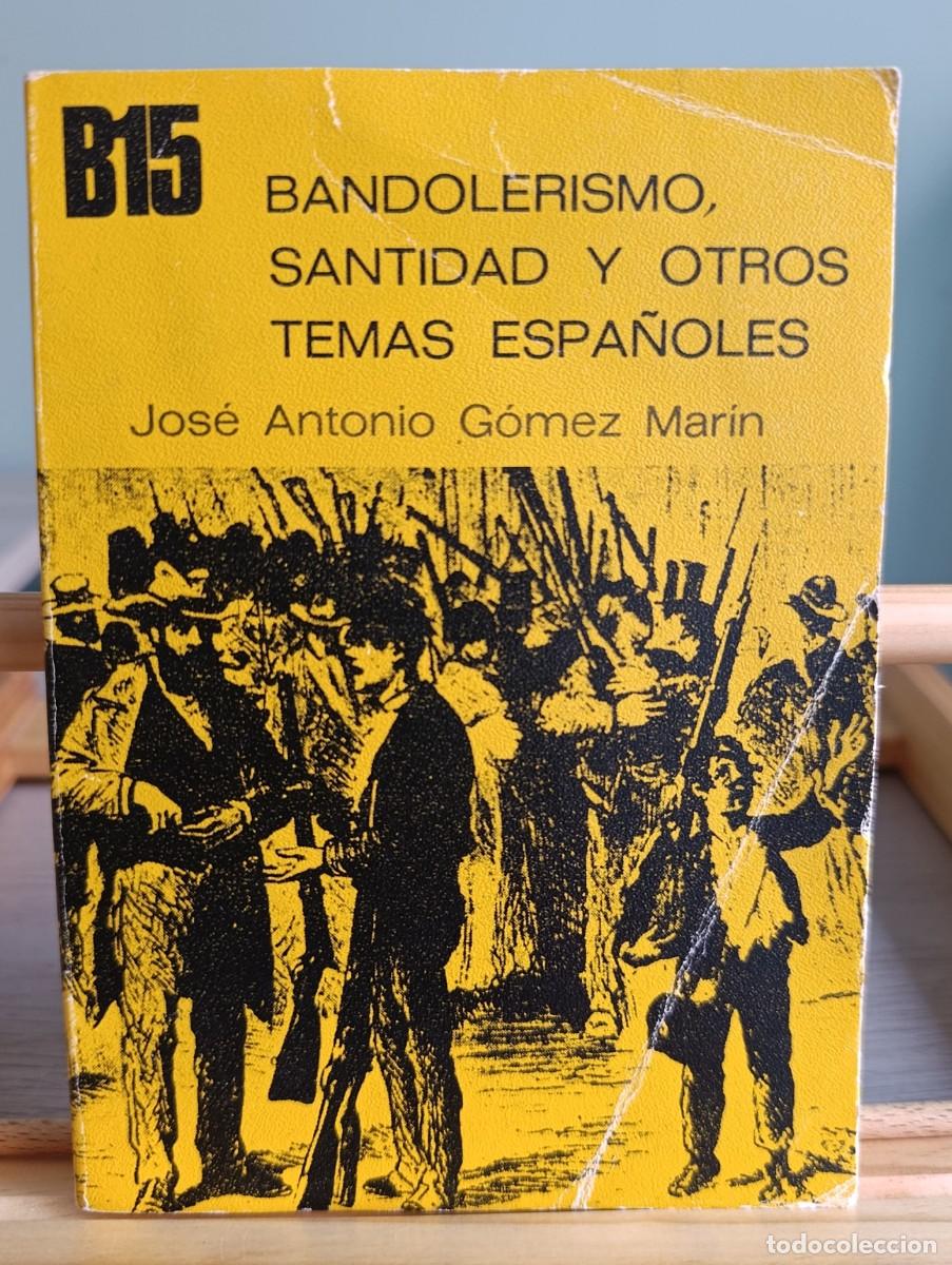 Libros: Bandolerismo, santidad y otros temas espa&ntilde;oles.- G&oacute;mez Mar&iacute;n, Jos&eacute; Antonio