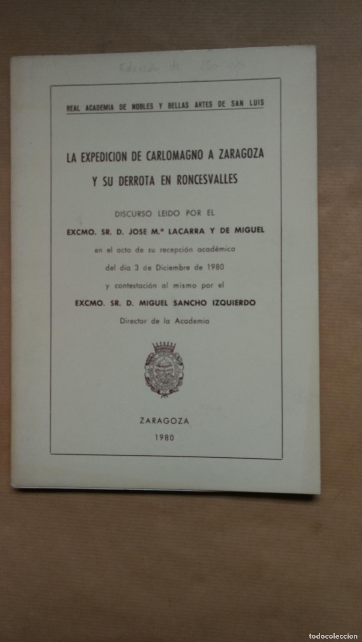 books: LA EXPEDICION DE CARLOMAGNO A ZARAGOZA Y SU DERROTA EN RONCESVALLES. - &rdquo;LACARRA, Jose M&ordf; y SANCHO IZ