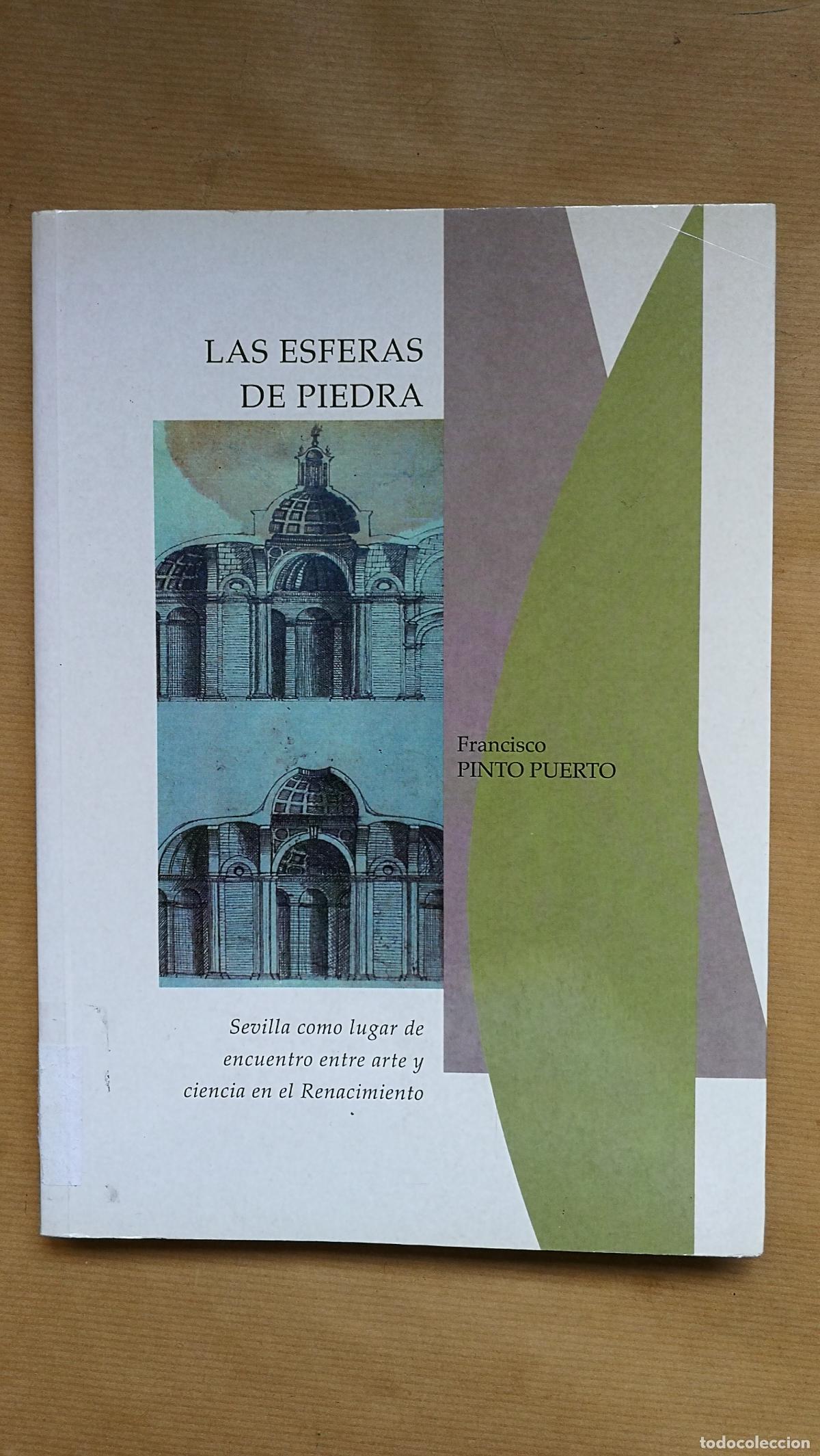books: LAS ESFERAS DE PIEDRA: SEVILLA COMO LUGAR DE ENCUENTRO ENTRE ARTE Y CIENCIA DEL RENACIMIENTO - FRANC