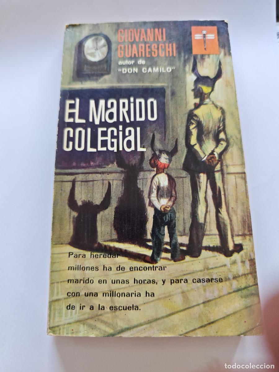 Libros: EL MARIDO COLEGIAL. GIOVANNI GUARESCHI. PLAZA & JAN&Eacute;S. 1964 - - tdk230