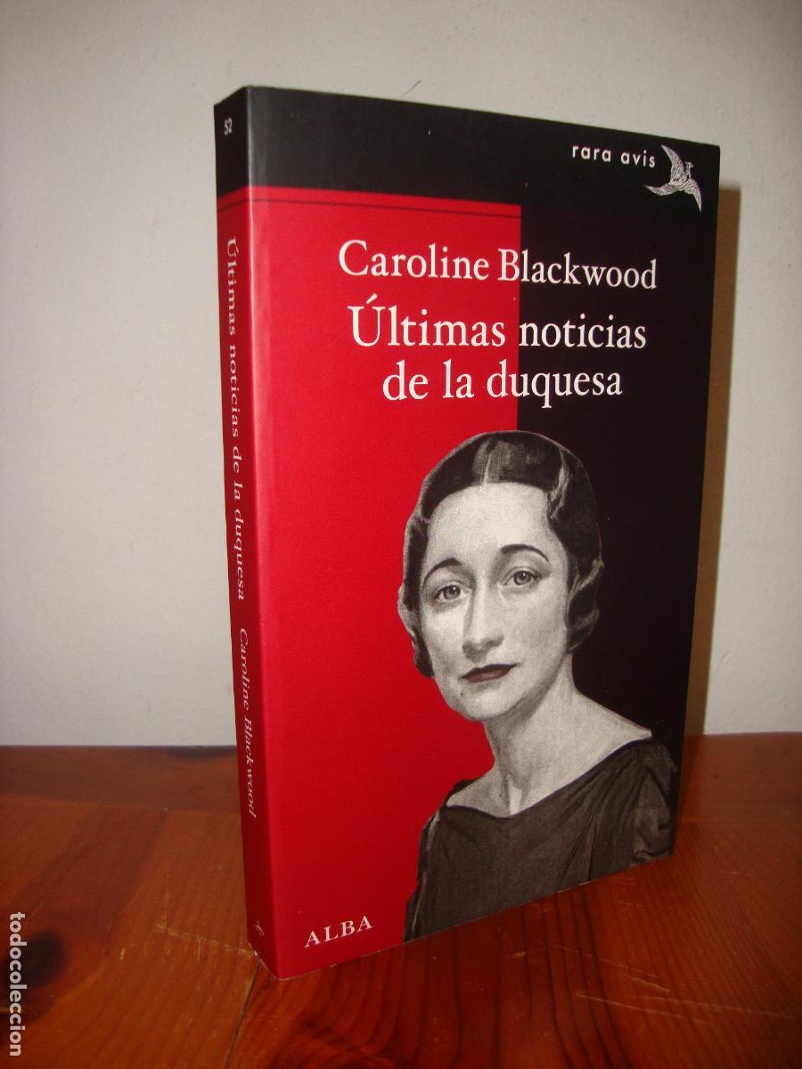 Libros: ULTIMAS NOTICIAS DE LA DUQUESA (ALBA RARA AVIS) - CAROLINE BLACKWOOD