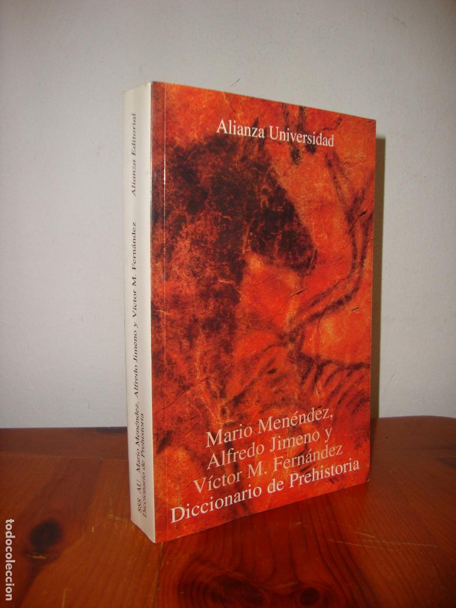 Libros: DICCIONARIO DE PREHISTORIA (ALIANZA UNIVERSIDAD) - MARIO MENENDEZ, ALFREDO JIMENO Y VICTOR M. FERNAN