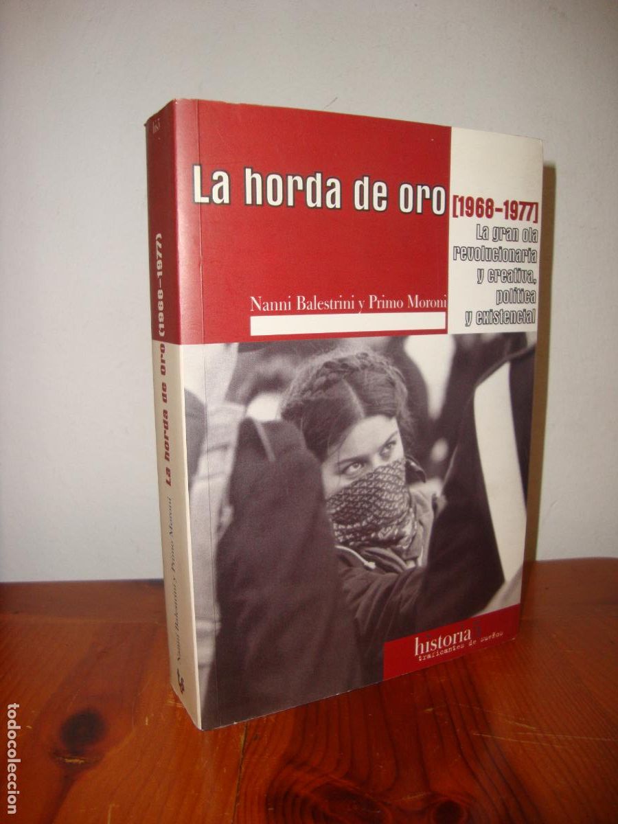 Libros: LA HORDA DE ORO (1968-1971). LA GRAN OLA REVOLUCIONARIA Y CREATIVA, POLITICA Y EXISTENCIAL (TRAFICAN