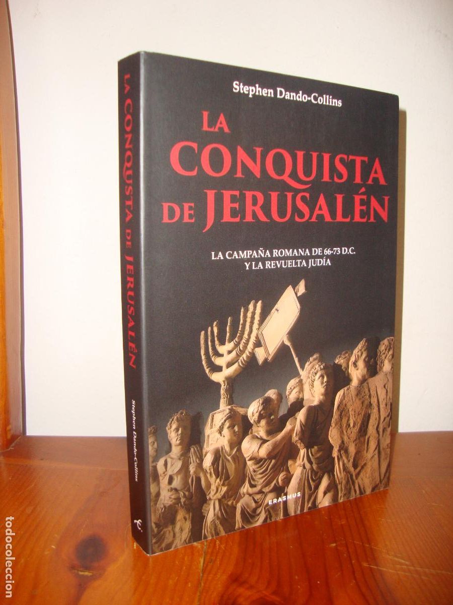 Libri di seconda mano: LA CONQUISTA DE JERUSALEN. LA CAMPA&Ntilde;A ROMANA DE 66-73 D. C. Y LA REVUELTA JUDIA (ERASMUS EDICIONES)