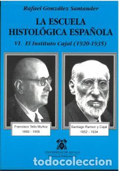 Libros: LA ESCUELA HISTOL&Oacute;GICA ESPA&Ntilde;OLA - GONZ&Aacute;LEZ SANTANDER, RAFAEL,