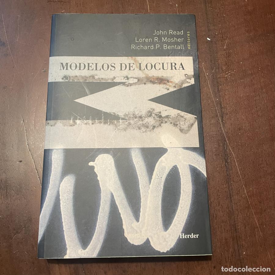 Libros: Modelos de locura - John Read. Loren R. Mosher. Richard P. Bentall