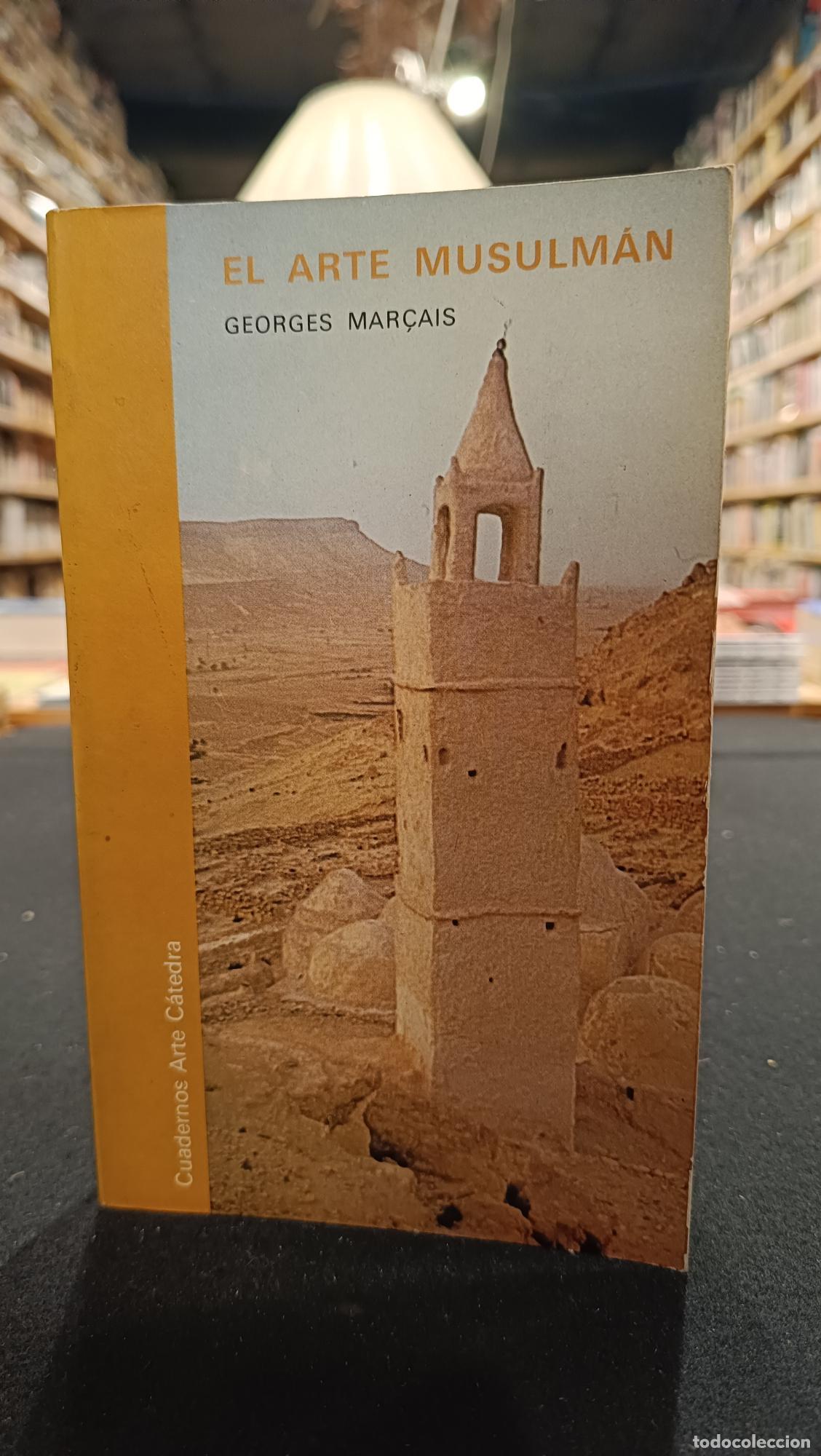 B&uuml;cher: El arte musulm&aacute;n - Georges Mar&ccedil;ais