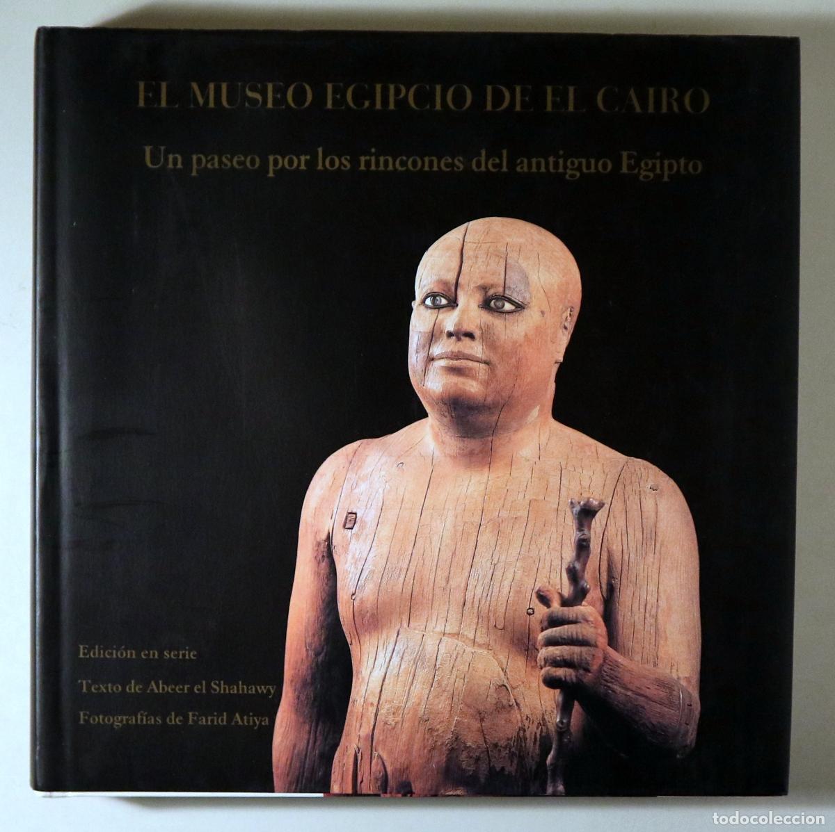 Livres: SHAHAWY, Abeer el - ATIYA, Farid - EL MUSEO EGIPCIO DE EL CAIRO: un paseo por los rincones del anti