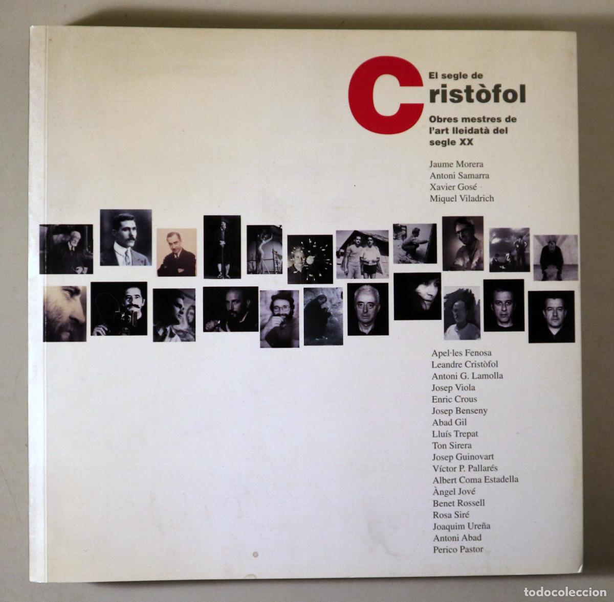 Livres: EL SEGLE DE CRIST&Ograve;FOL. Obres mestres de l'art lleidat&agrave; del segle XX - Lleida 2001 - Il&middot;lustrat
