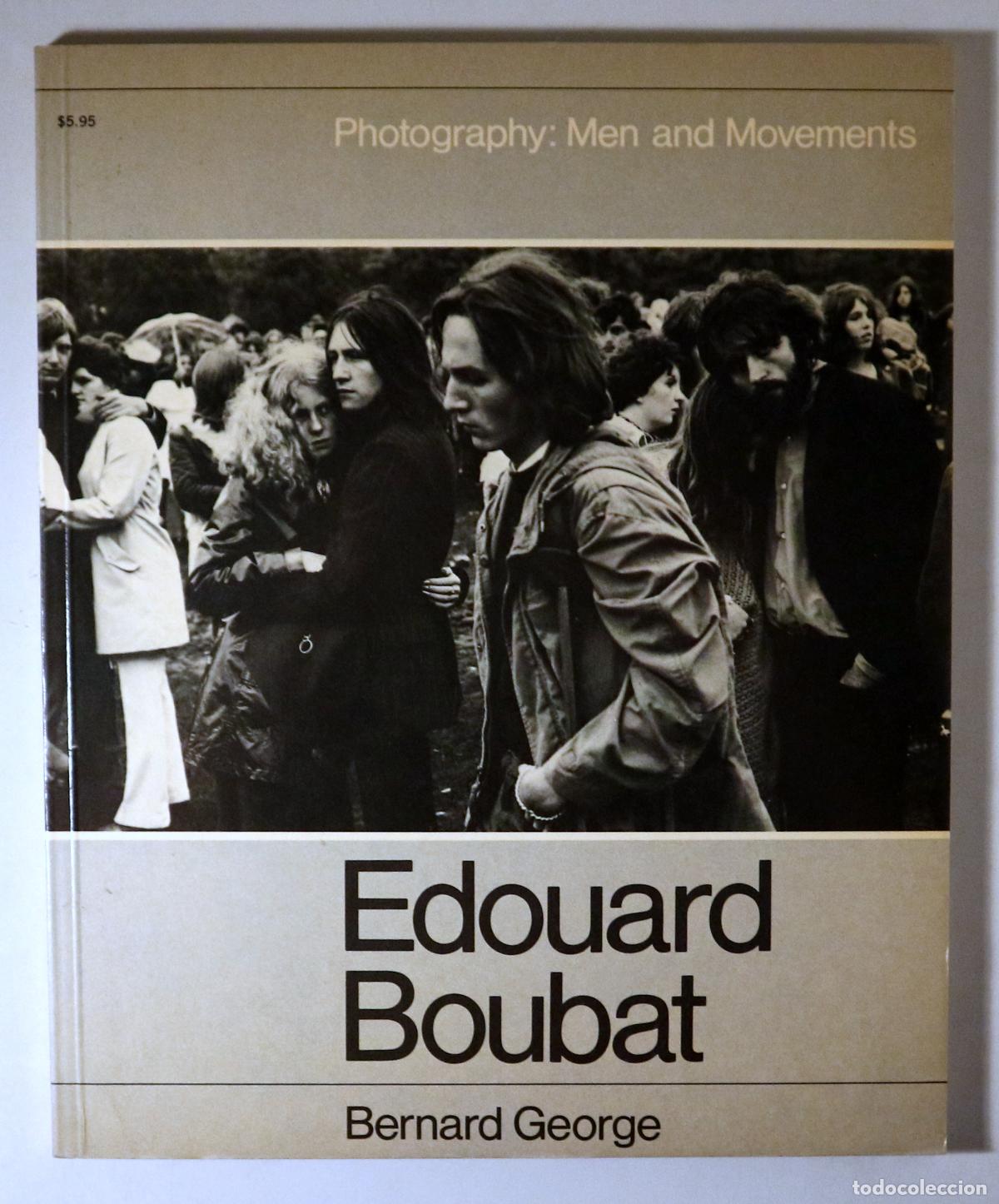 Livres: Boubat, Edouard - GEORGE, Bernard - EDOUARD BOUBAT - New York 1973 - Muy ilustrado