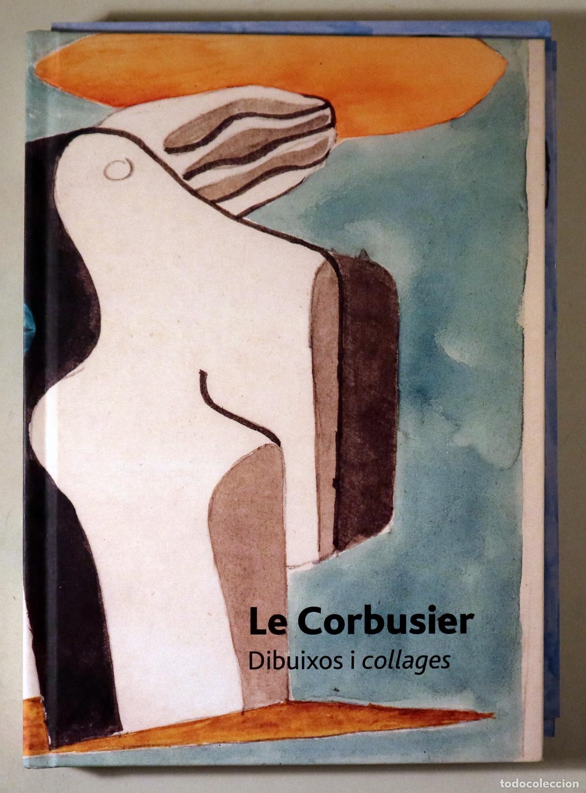 Livres: LE CORBUSIER - LE CORBUSIER. Dibuixos i collages - Barcelona 2023 - Molt il&middot;lustrat - Edici&oacute; biling&uuml;