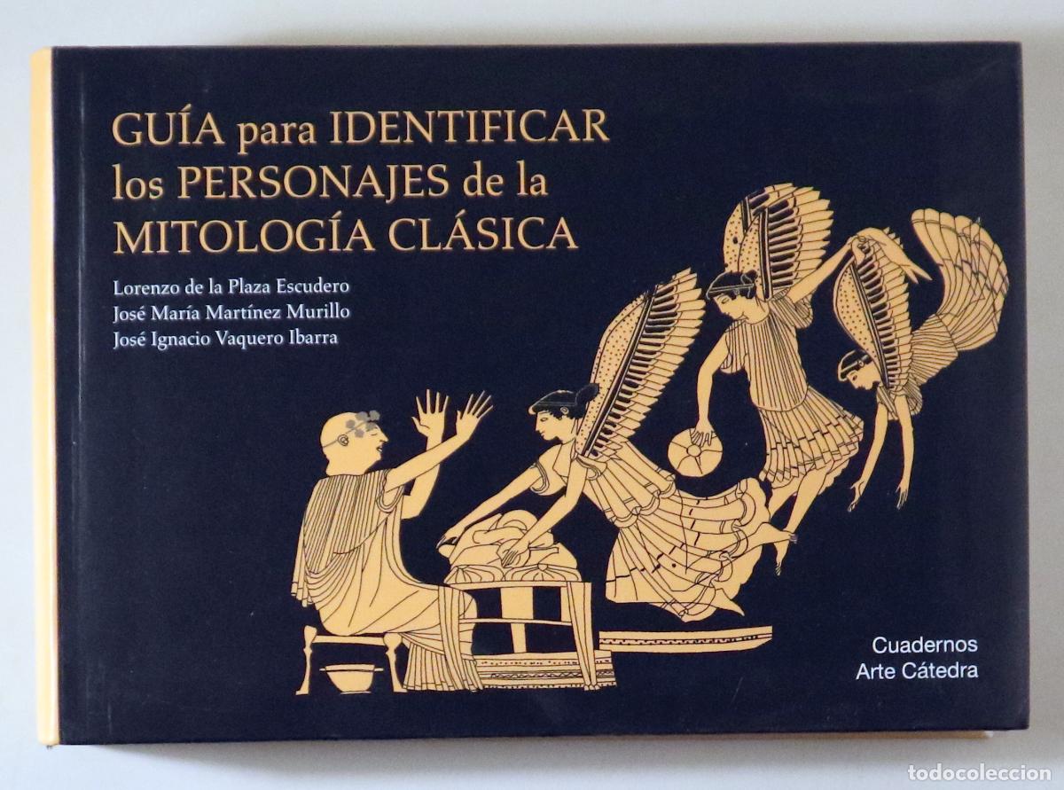 Livres: PLAZA, Lorenzo de la y VVAA - GU&Iacute;A PARA IDENTIFICAR LOS PERSONAJES DE LA MITOLOG&Iacute;A CL&Aacute;SICA - Madrid