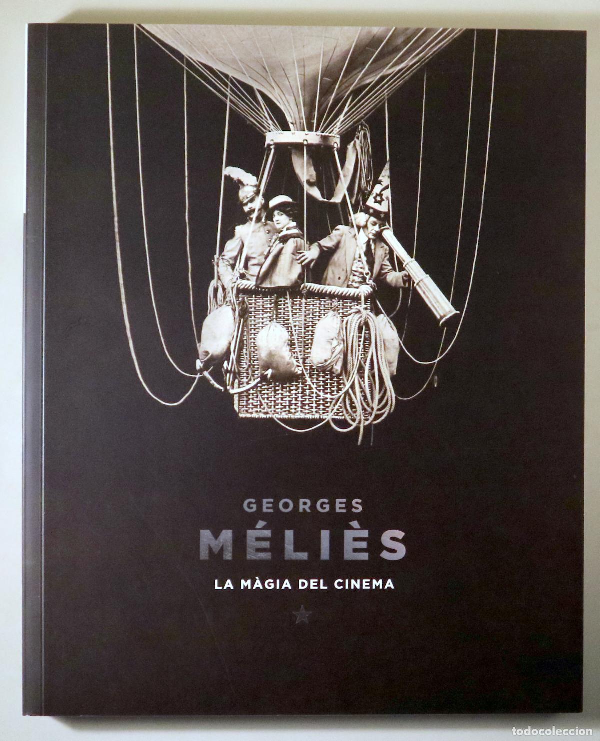 Livres: M&eacute;li&egrave;s, Georges - GEORGES M&Eacute;LI&Egrave;S. La m&agrave;gia del cinema - Barcelona 2013 - Molt il&middot;lustrat