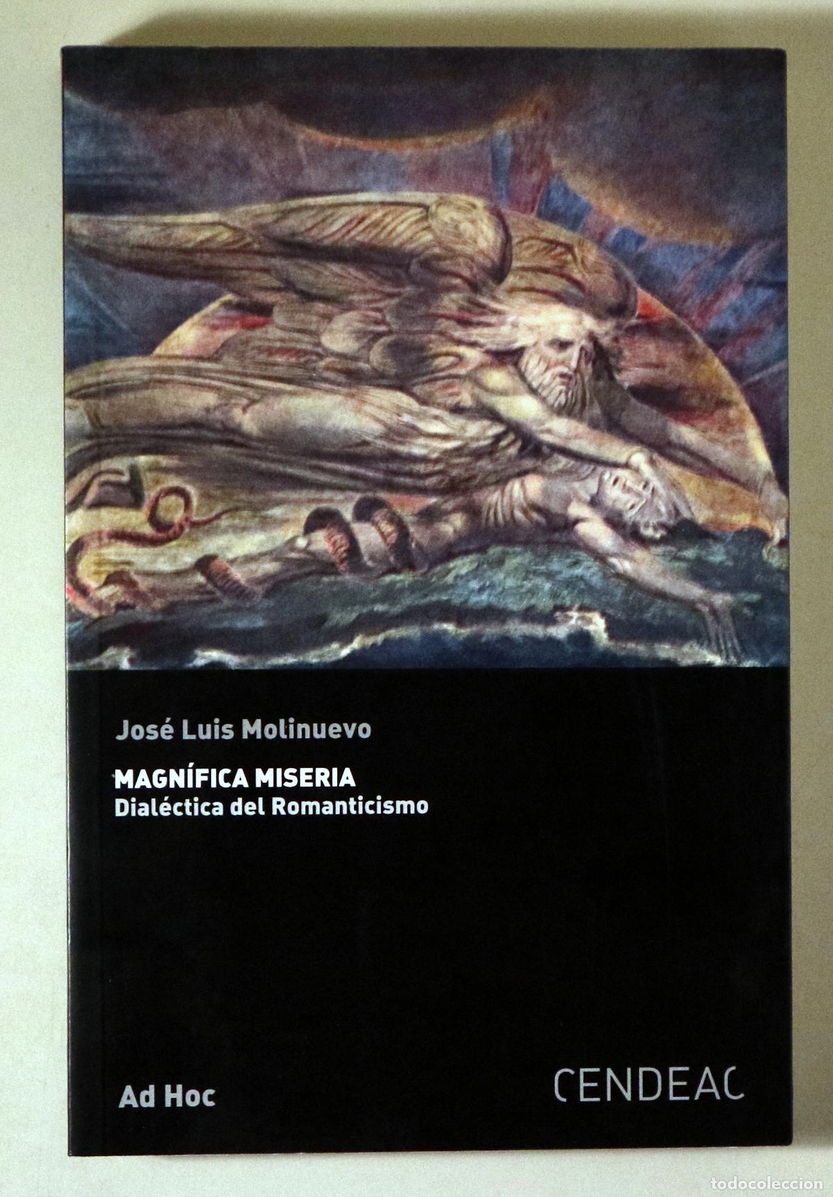 Livres: MOLINUEVO, Jos&eacute; Luis - MAGN&Iacute;FICA MISERIA. Dial&eacute;ctica del Romanticismo - Murcia 2009