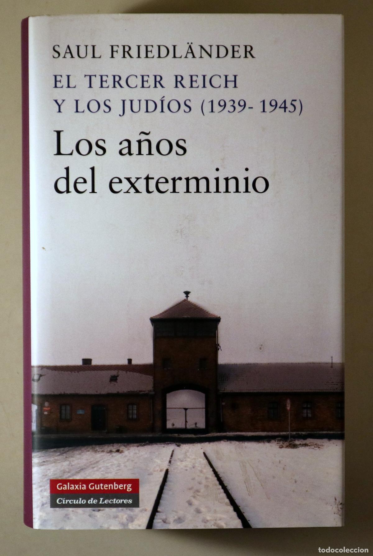 books: FRIEDL&Auml;NDER, Saul - EL TERCER REICH Y LOS JUD&Iacute;OS (1939-1945). LOS A&Ntilde;OS DEL EXTERMINIO - Barcelona 20