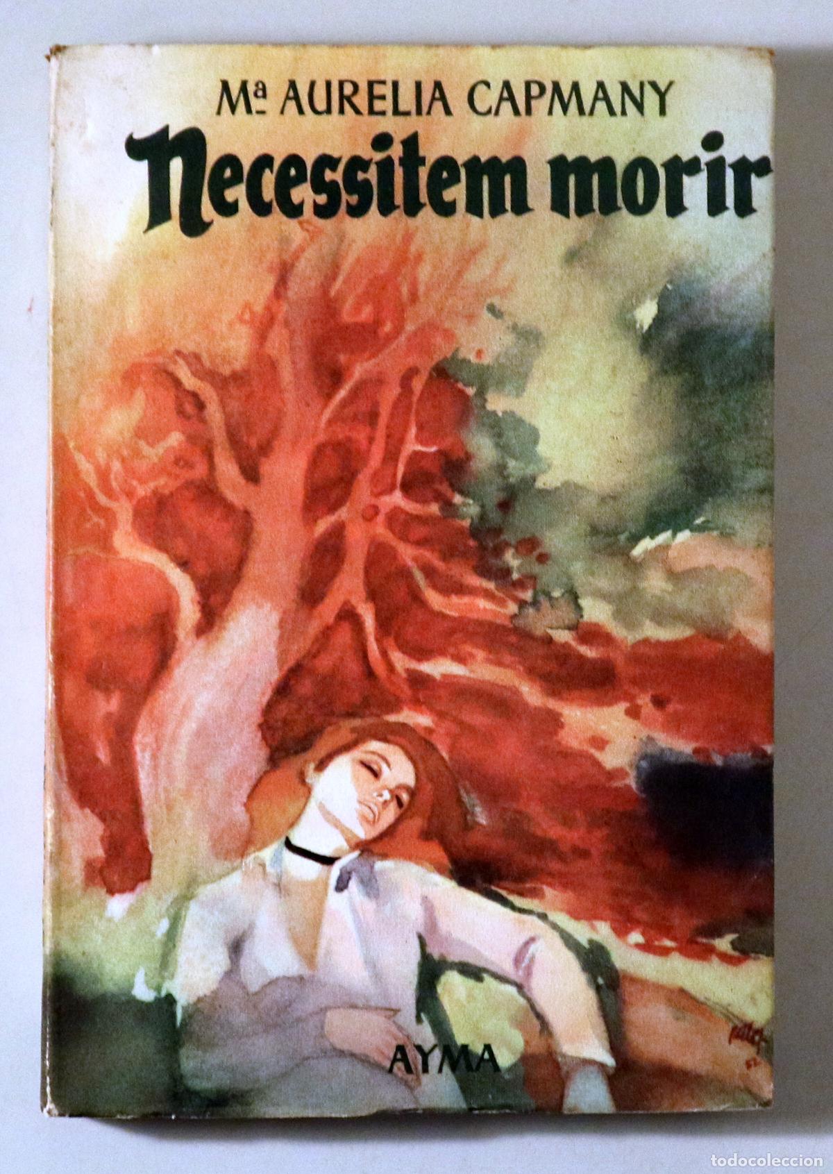 books: CAPMANY, M&ordf; Aur&egrave;lia - NECESSITEM MORIR - Barcelona 1952 - 1a edici&oacute;