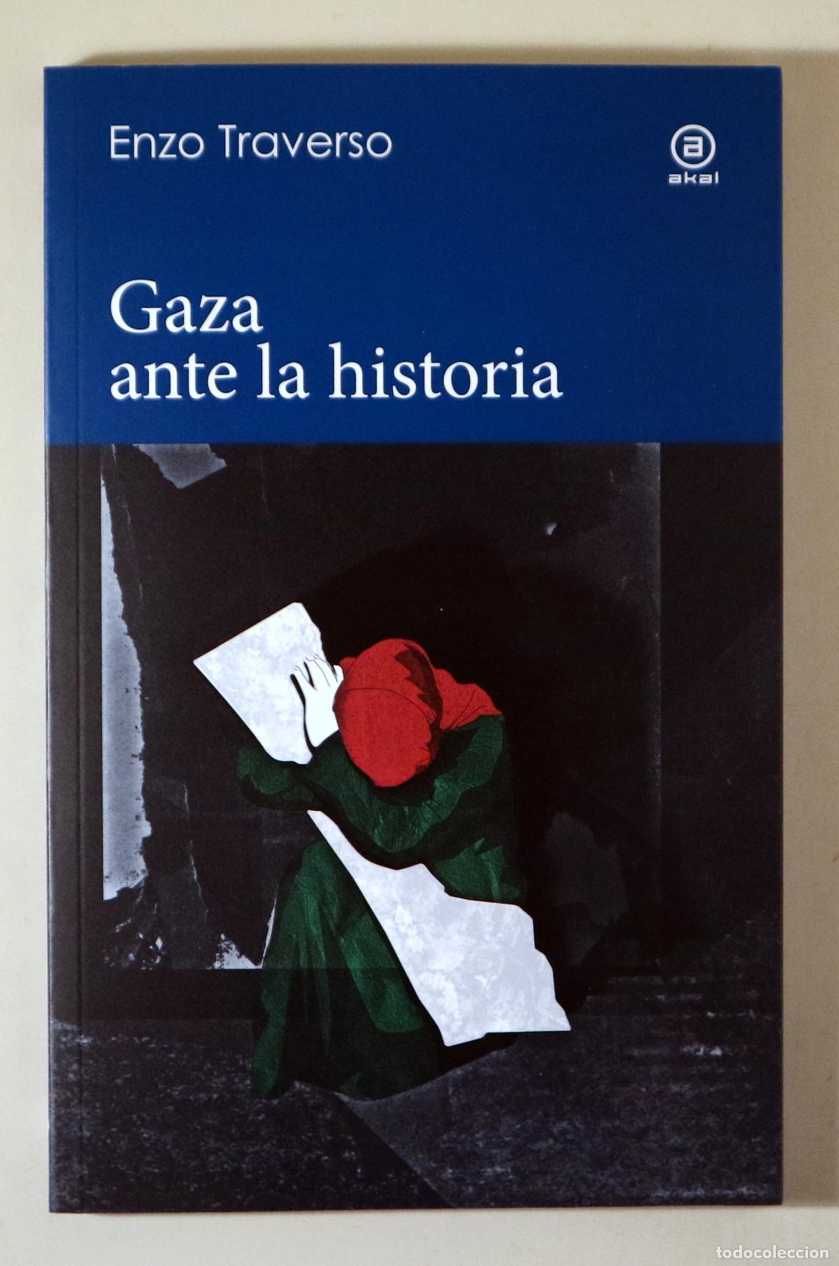 books: TRAVERSO, Enzo - GAZA ANTE LA HISTORIA - Madrid 2024