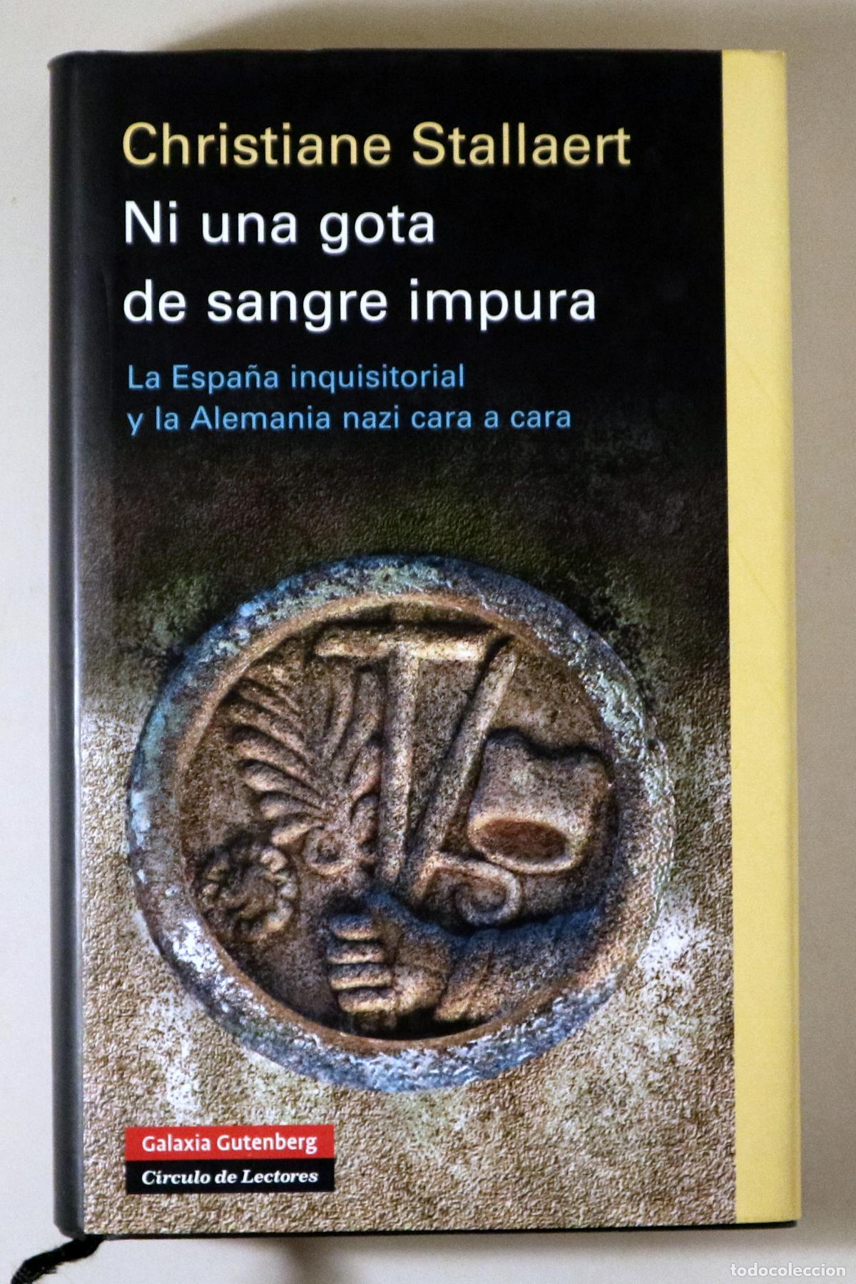 Libri di seconda mano: STALLAERT, Christiane - NI UNA GOTA DE SANGRE IMPURA. La Espa&ntilde;a inquisitorial y la Alemania nazi car