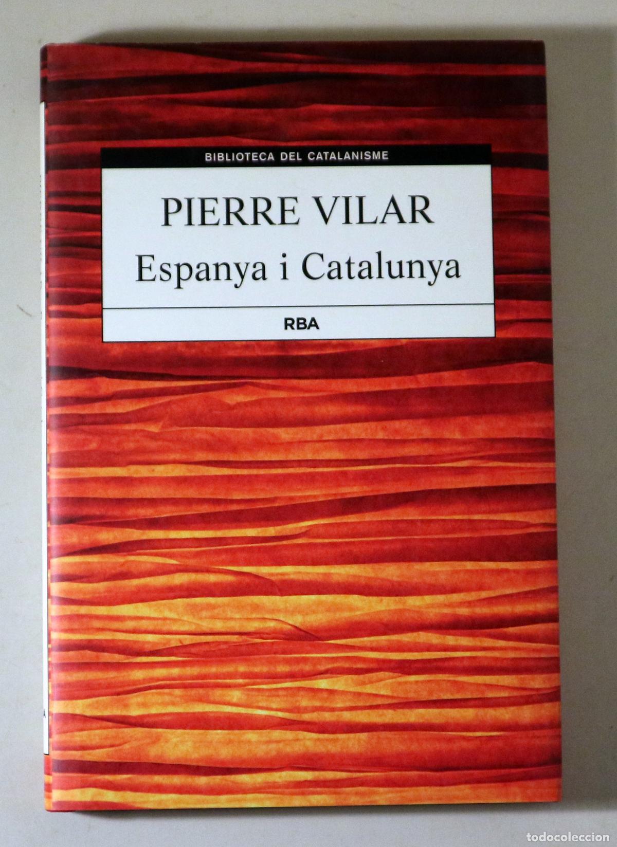 Libri di seconda mano: VILAR, Pierre - ESPANYA I CATALUNYA - Barcelona 2013 - 1a edicio en catal&agrave;