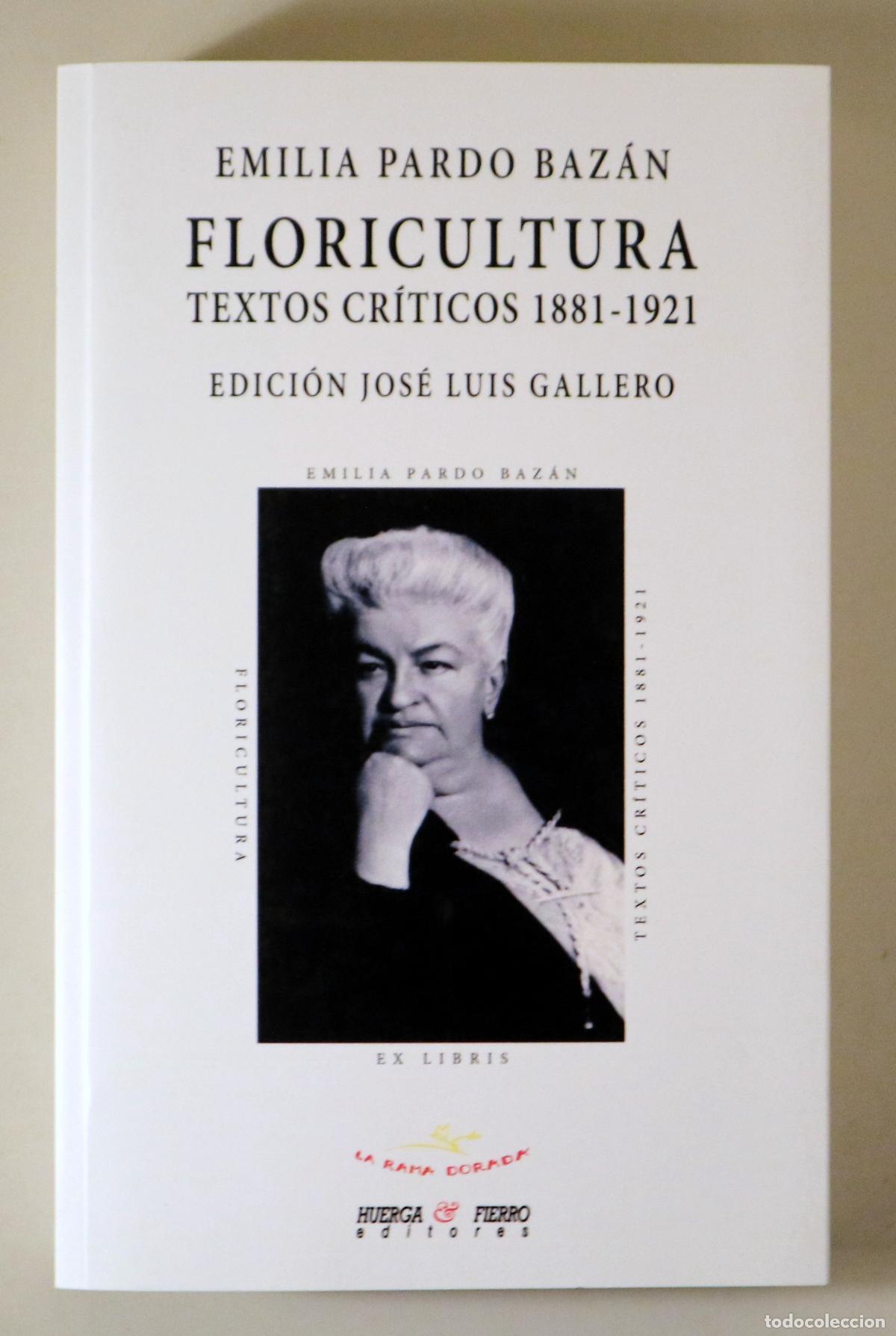 Libros: PARDO BAZ&Aacute;N, Emilia - FLORICULTURA. Textos Cr&iacute;ticos 1881-1921 - Madrid 2024 - 1&ordf; edici&oacute;n