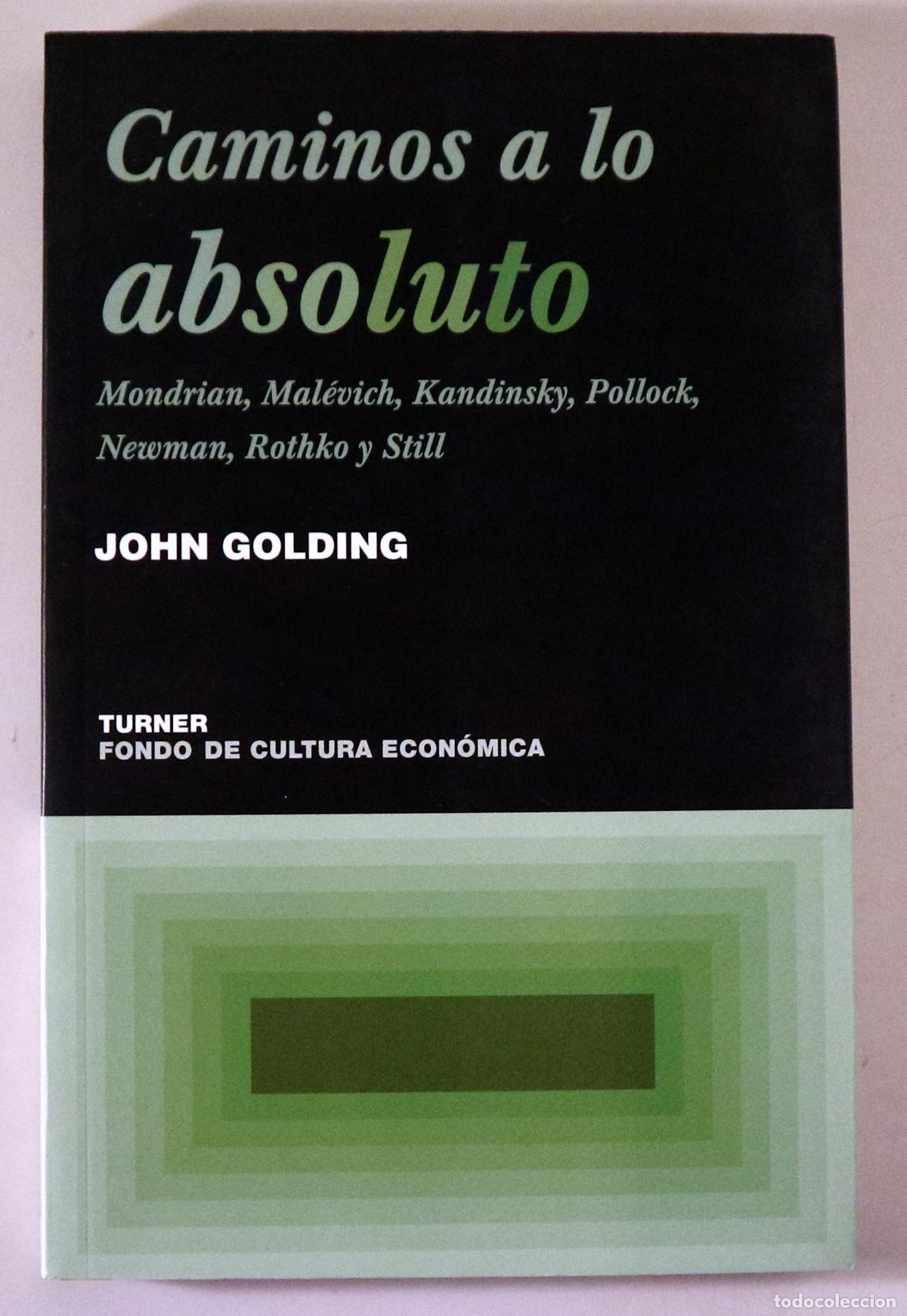 Libros: GOLDING, John - CAMINOS A LO ABSOLUTO - Madrid 2003 - Ilustrado