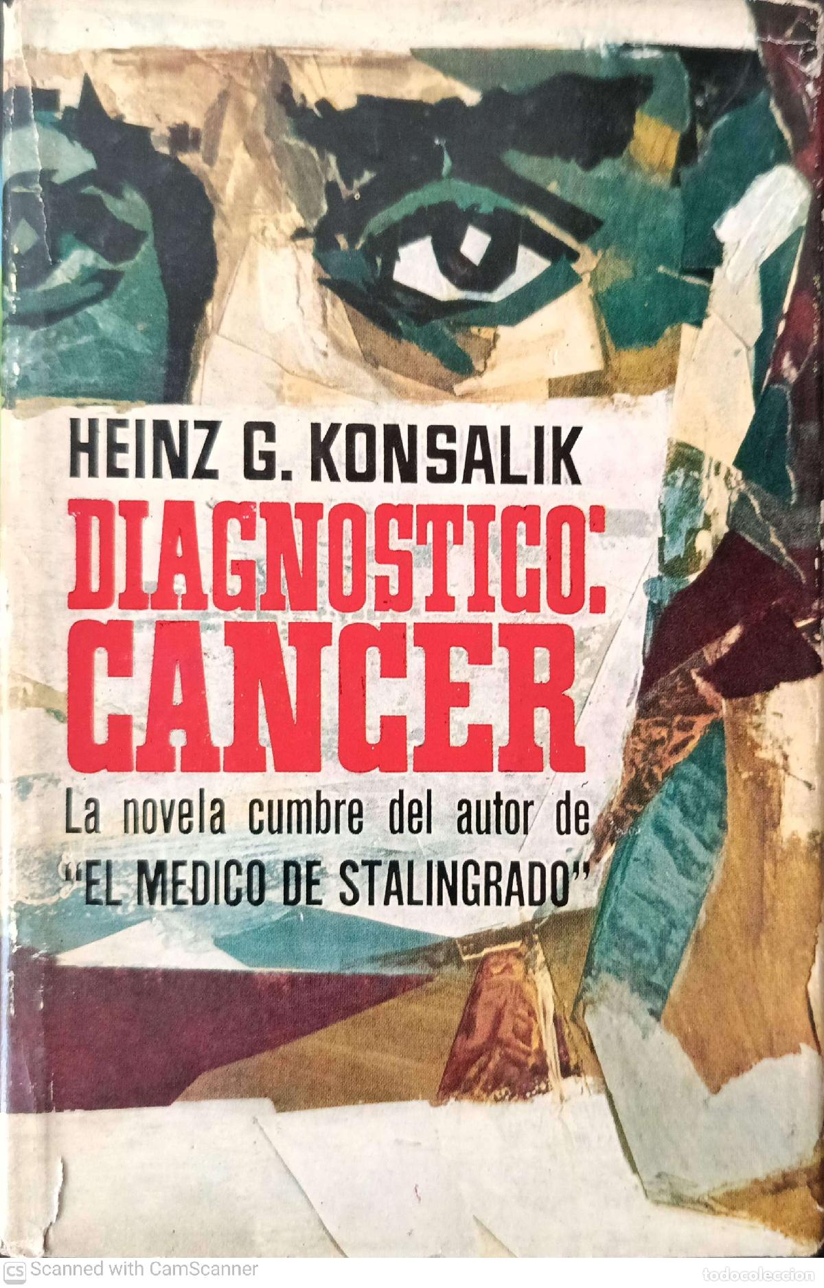 Libros: Diagnostico: Cancer - Heinz G. Konsalik