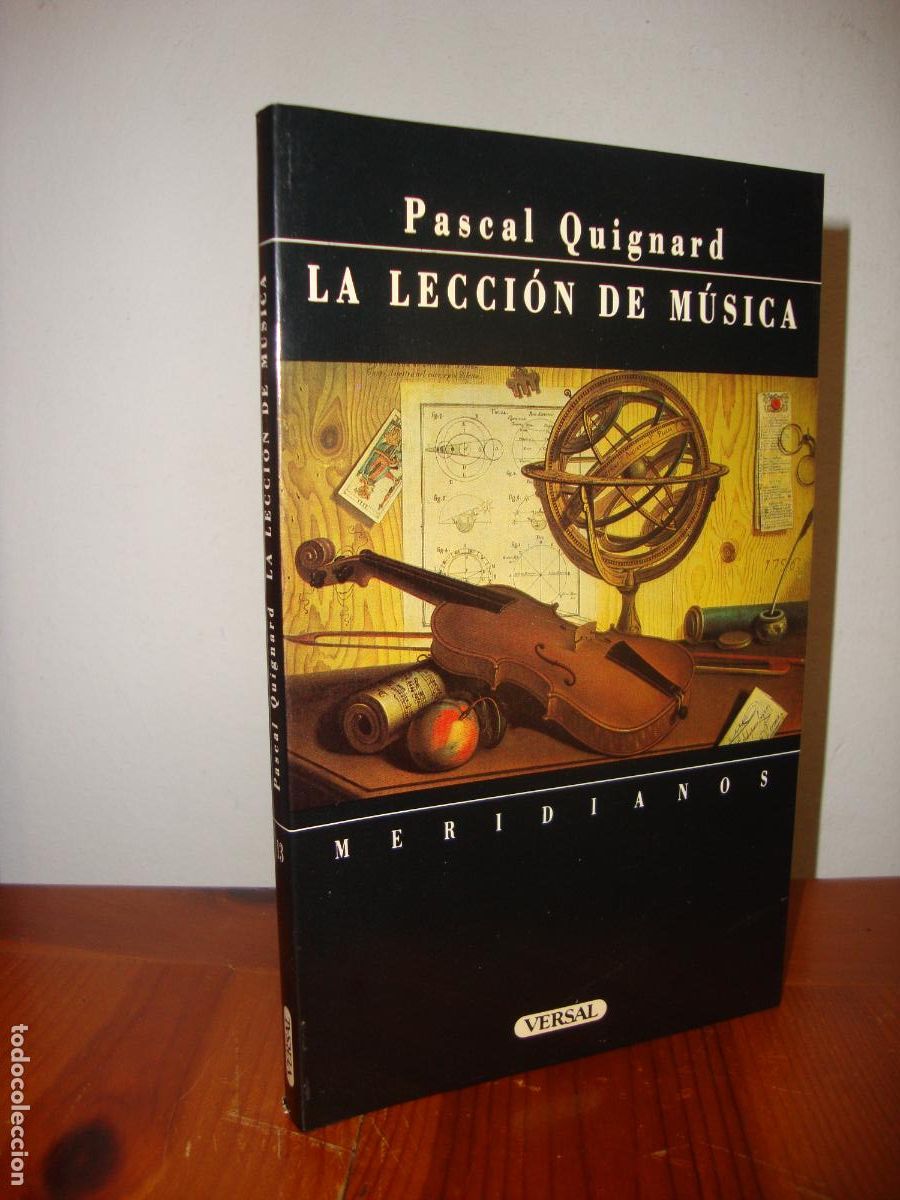 Libros: LA LECCION DE MUSICA (VERSAL EDITORES) - PASCAL QUIGNARD