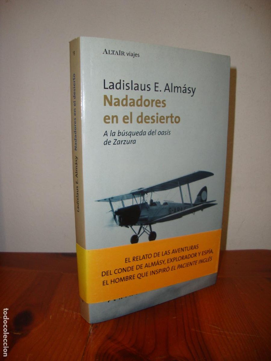 Libros: NADADORES EN EL DESIERTO. A LA BUSQUEDA DEL OASIS DE ZARZURA (PENINSULA) - LADISLAUS E. ALMASY
