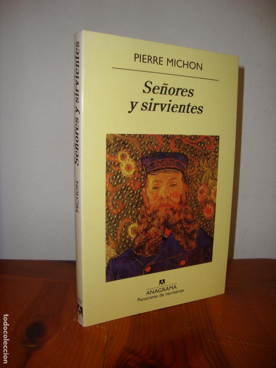 Libros: SE&Ntilde;ORES Y SIRVIENTES (ANAGRAMA, PANORAMA DE NARRATIVAS) - PIERRE MICHON
