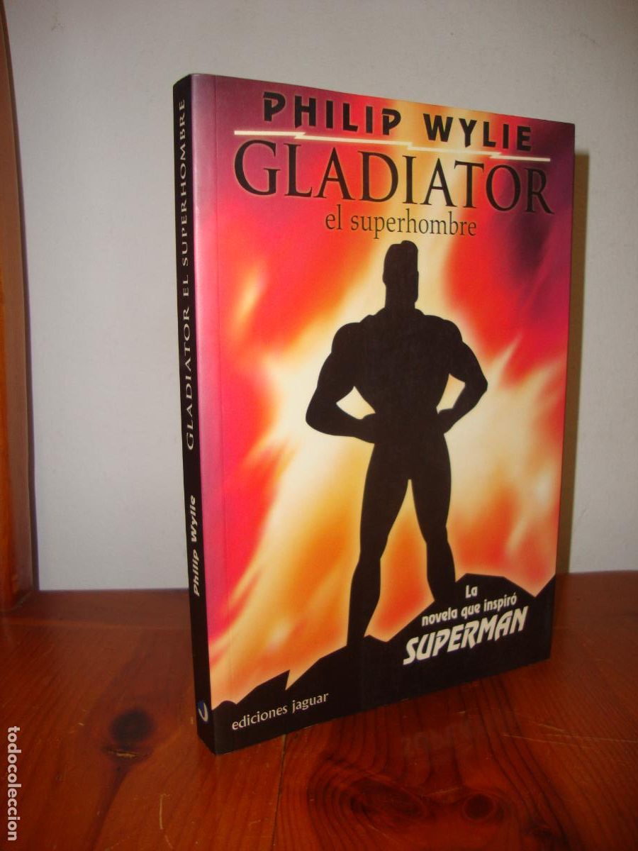 Libros: GLADIATOR, EL SUPERHOMBRE. LA NOVELA QUE INSPIRO SUPERMAN (JAGUAR EDICIONES) - PHILIP WYLIE