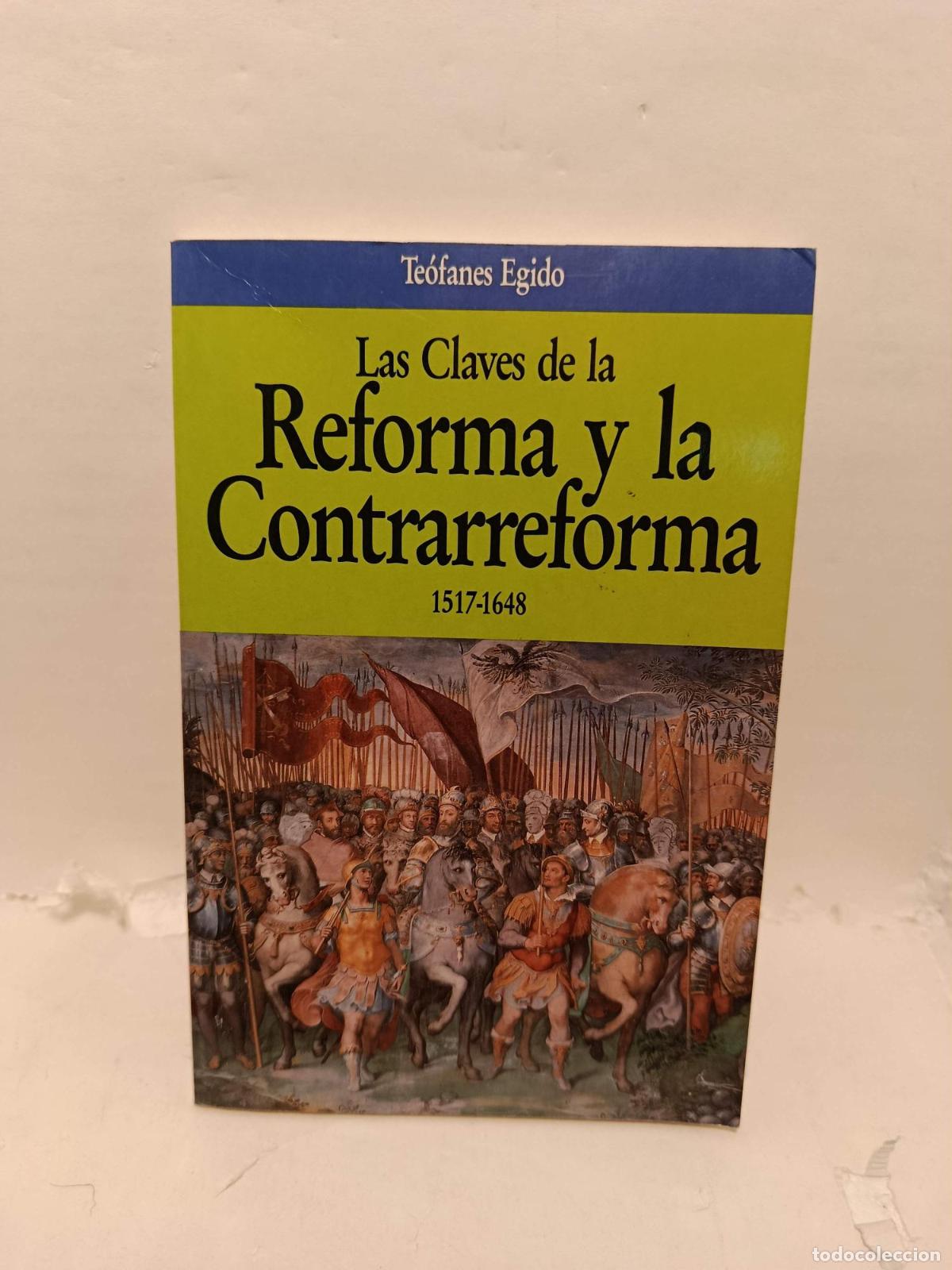 Livros em segunda m&atilde;o: LAS CLAVES DE LA REFORMA Y LA CONTRARREFORMA 1527-1648 - Te&oacute;fanes Egido