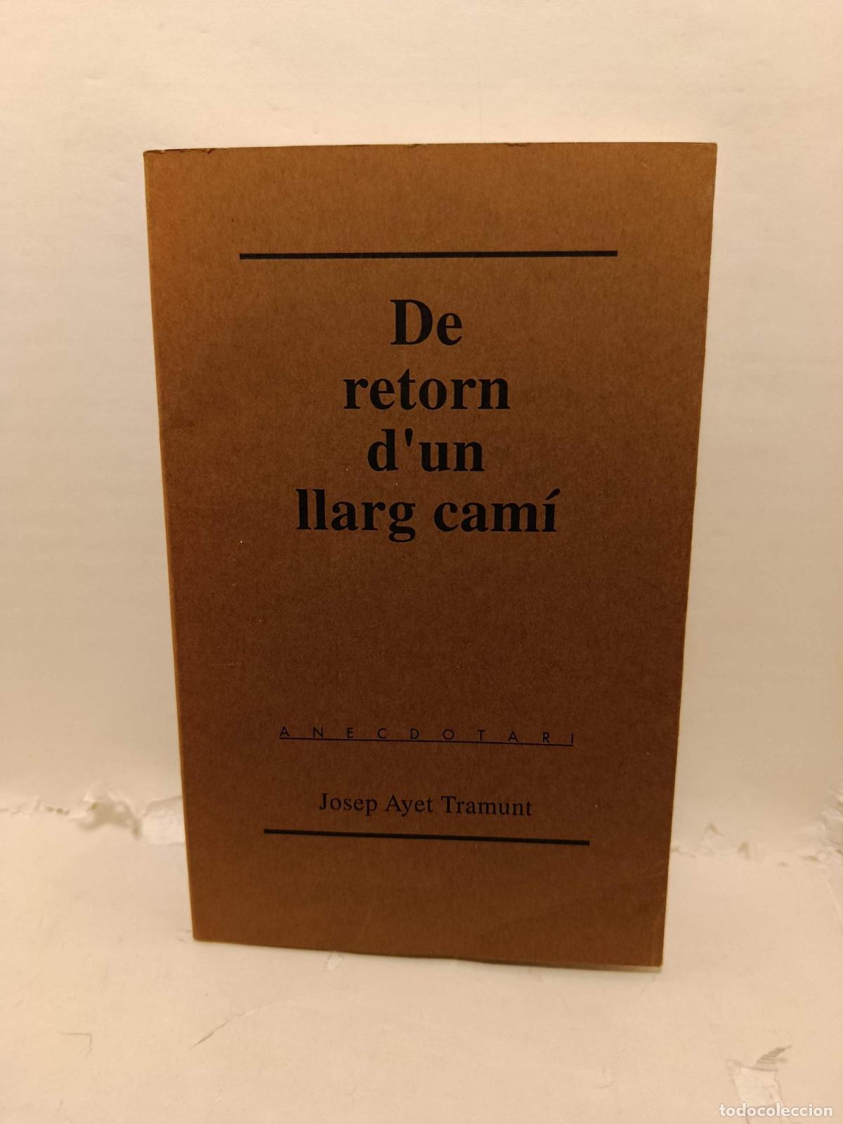 Libri di seconda mano: DE RETORN D`UN LLARG CAM&Iacute; - Josep Ayer tramunt