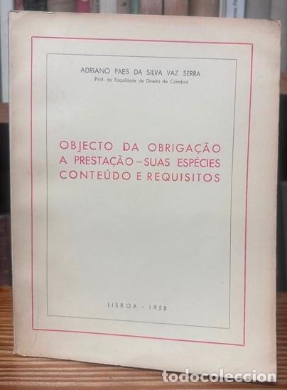 Livres: OBJECTO DA OBRIGA&Ccedil;AO A PRESTA&Ccedil;AO - SUAS ESPECIES CONTEUDO E REQUISITOS - PAES DA SILVA VAZ SERRA, Ad