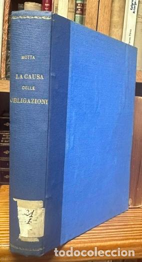 Livres: LA CAUSA DELLE OBBLIGAZIONI NEL DIRITTO CIVILE ITALIANO - MOTTA, Antonio