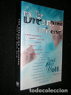 Livres: The Dreaming Universe: A Mind-Expanding Journey Into the Realm Where Psyche and Physics Meet - Wolf,