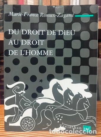Livres: DU DROIT DE DIEU AU DROIT DE L'HOMME - RENOUX-ZAGAME, Marie-France