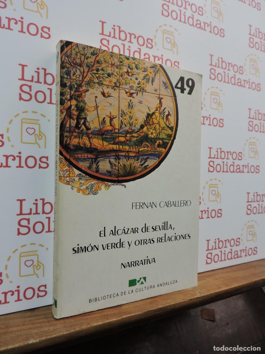 Libros: El Alc&aacute;zar de Sevilla, Sim&oacute;n Verde y otras relaciones. CABALLERO, Fernan Biblioteca Cultura Andaluza