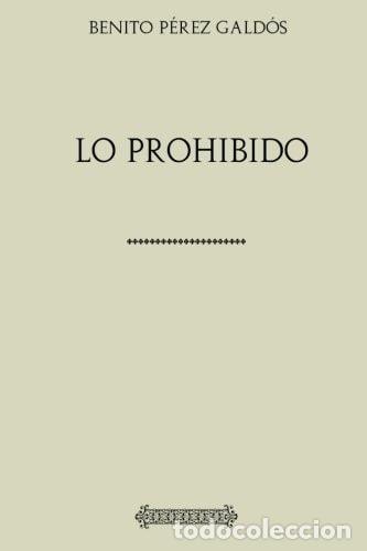 B&uuml;cher: Lo prohibido - Benito P&eacute;rez Gald&oacute;s - Benito P&eacute;rez Gald&oacute;s